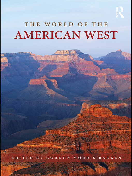 Title details for The World of the American West by Gordon Morris Bakken - Available
